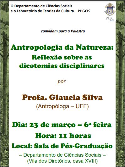 23/03/2018 – Palestra: Antropologia da Natureza: Reflexão sobre as dicotomias disciplinares