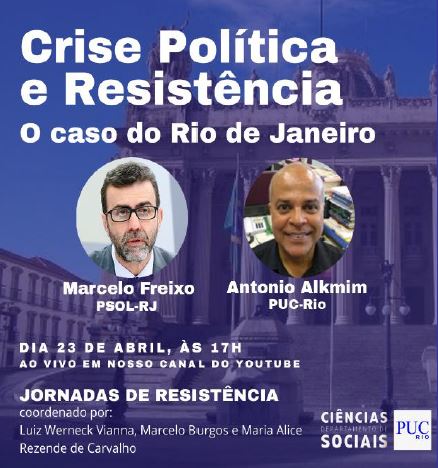 23/04/2021 - JORNADAS DE RESISTÊNCIA: Crise Política e Resistência: o caso do Rio de Janeiro