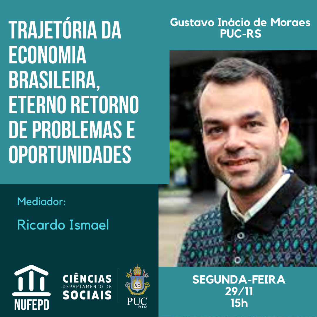 29/11/2021 - Trajetória da Economia Brasileira, eterno retorno de problemas e oportunidades