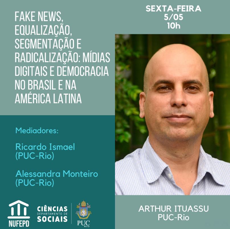 05/05/2023 - Fake News, Equalização, Seguimentação e Radicalização: mídias digitais e democracia no Brasil e na América Latina