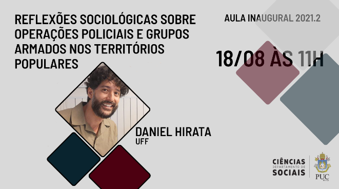 18/08/2021 - AULA INAUGURAL: Reflexões Sociológicas sobre Operações Policiais e Grupos Armados nos Territórios Populares