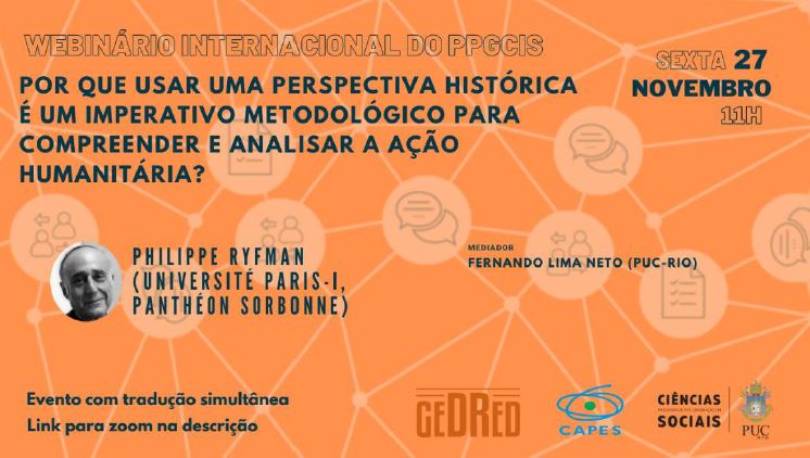27/11/2020 - Webinário Internacional: Por que usar uma perspectiva histórica é um imperativo metodológico para compreender e analisar a ação humanitária?