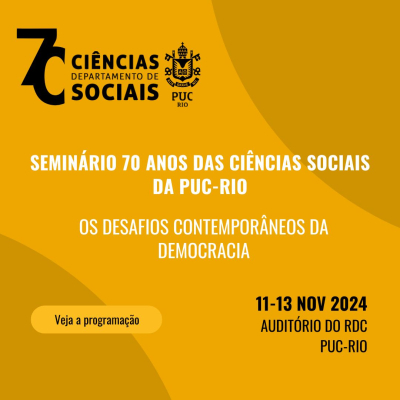 11/11/2024 - SEMINÁRIO 70 ANOS DAS CIÊNCIAS SOCIAIS DA PUC-RIO